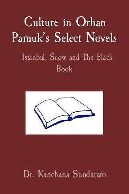 Culture in Orhan Pamuk‘s Select Novels Istanbul Snow and The Black Book
