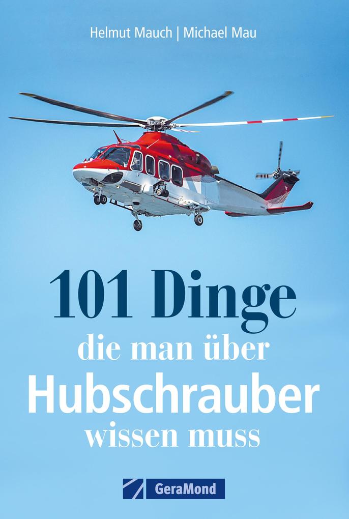 101 Dinge die man über Hubschrauber wissen muss
