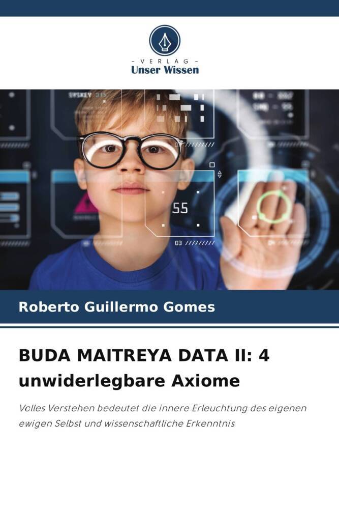 BUDA MAITREYA DATA II: 4 unwiderlegbare Axiome
