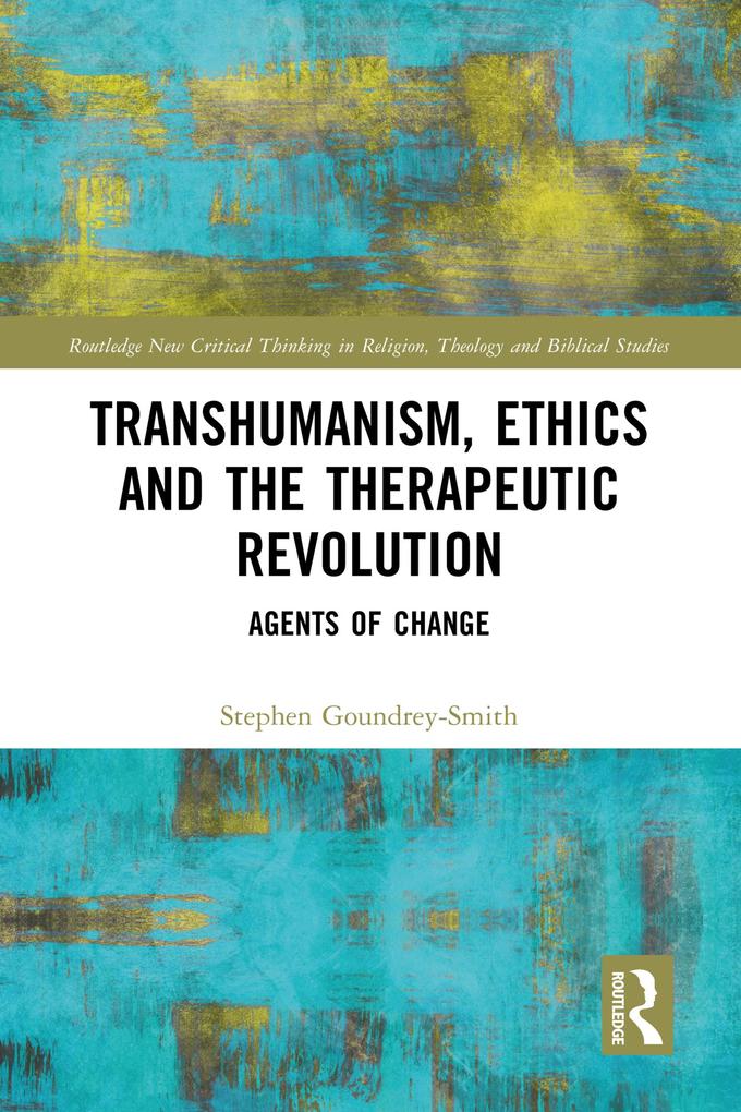 Transhumanism Ethics and the Therapeutic Revolution