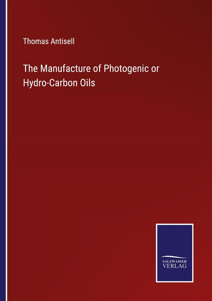 The Manufacture of Photogenic or Hydro-Carbon Oils