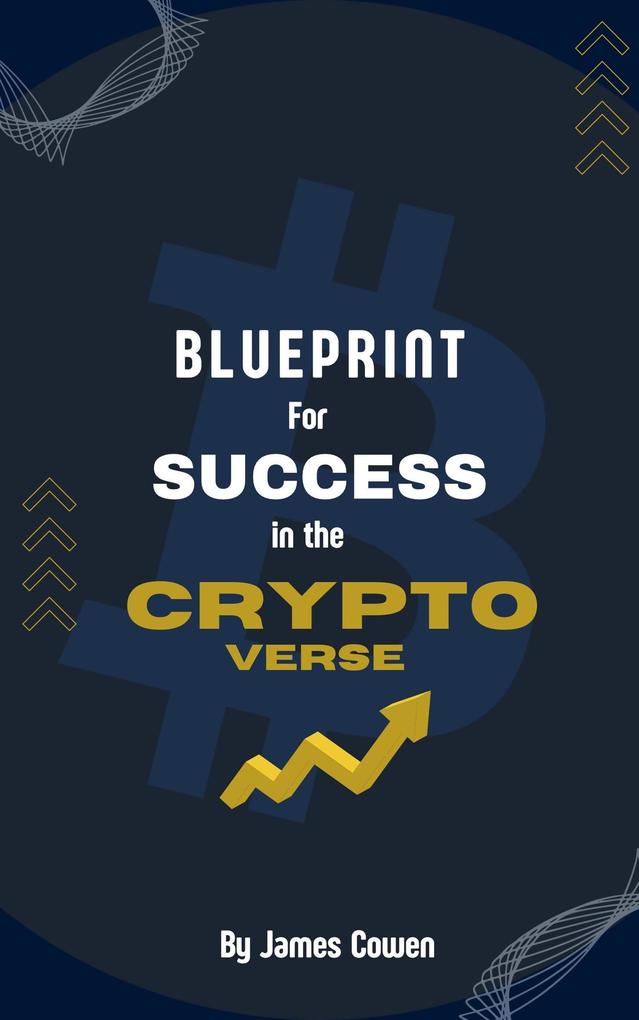 Blueprint for Success in the Cryptoverse
