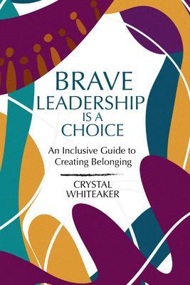 Brave Leadership is a Choice