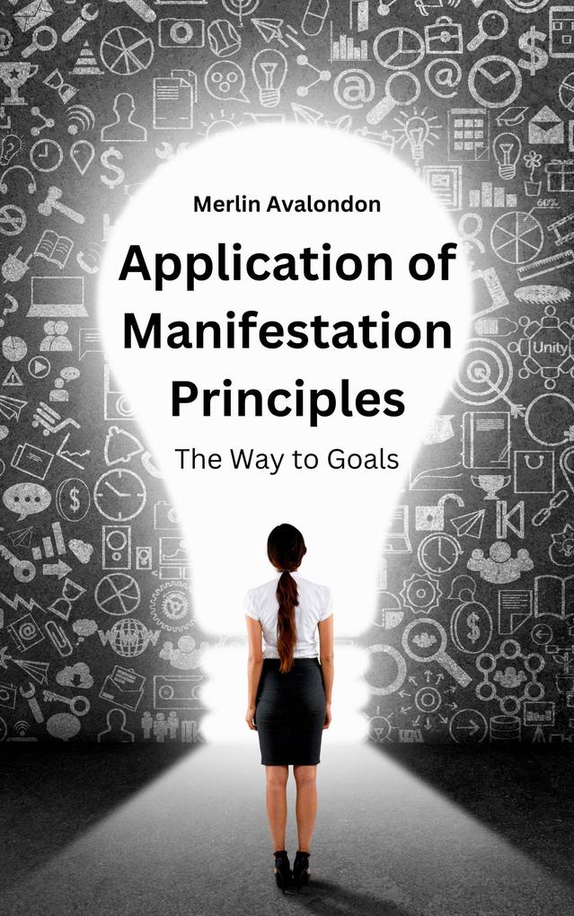 Application of Manifestation Principles: The Way to Goals (Infinite Ammiratus Manifestations #2)