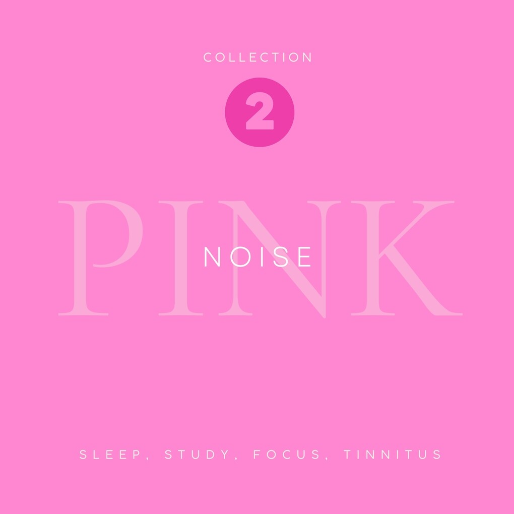 Pink Noise Reloaded - Sleep Study Focus Tinnitus - The Pink Noise Collection - Premium XXL-Bundle