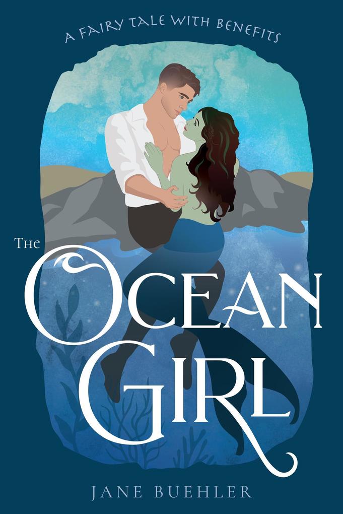 The Ocean Girl: A Fairy Tale with Benefits (Sylvania #3)