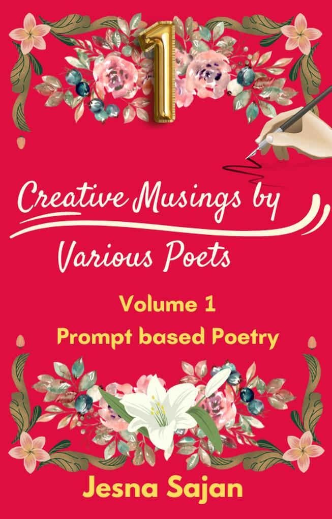 Prompt Poetry - Volume 1 (Creative musings of various poets #1)