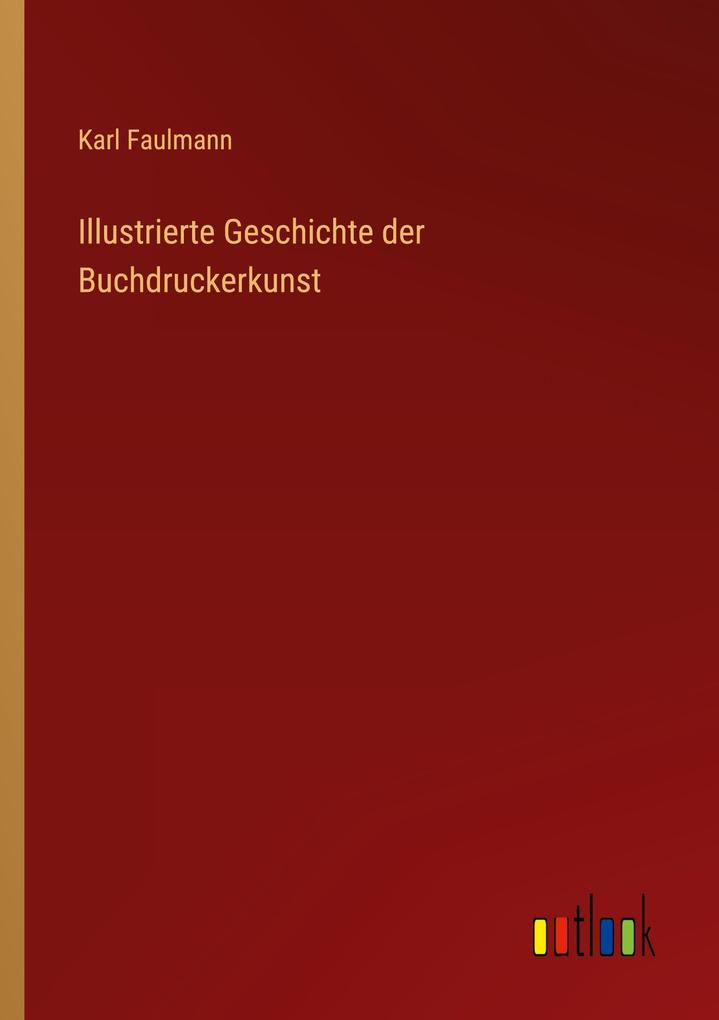 Illustrierte Geschichte der Buchdruckerkunst