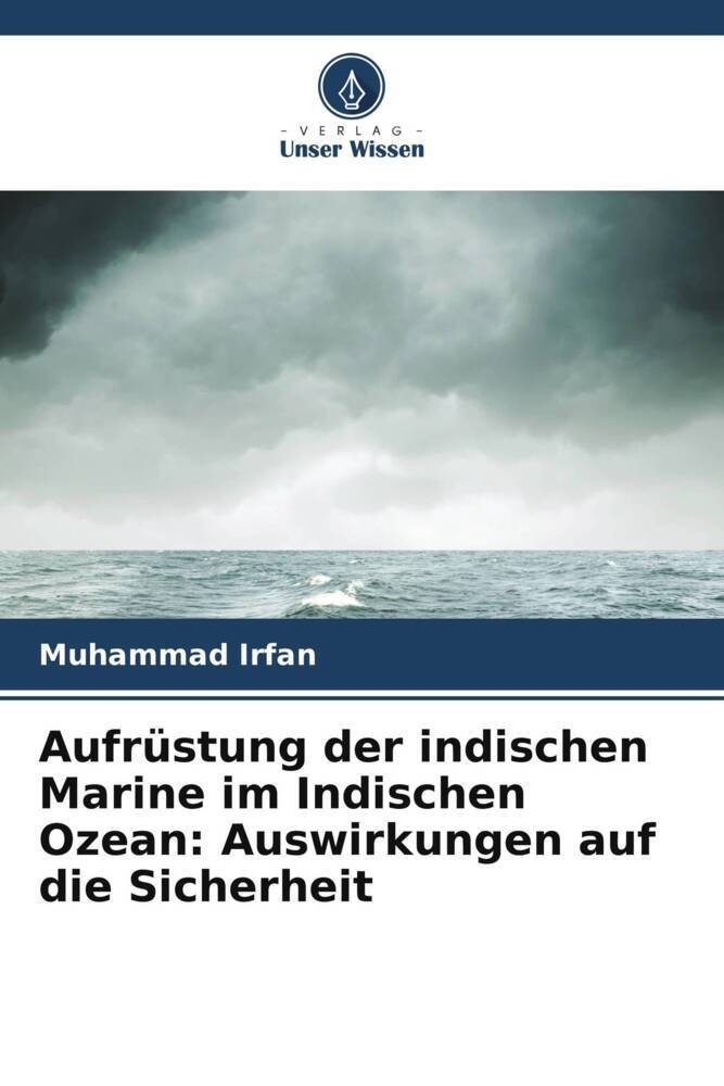 Aufrüstung der indischen Marine im Indischen Ozean: Auswirkungen auf die Sicherheit