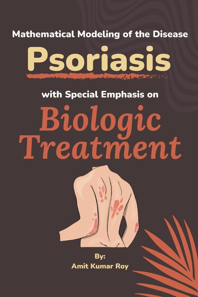 Mathematical Modeling of the Disease Psoriasis With Special Emphasis on Biologic Treatment