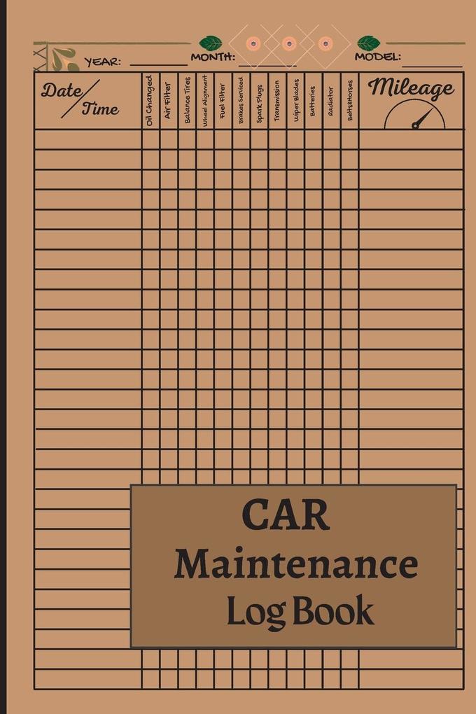 Car Maintenance Log Book: Car Repair Journal / Automotive Service Record Book Ideal Vehicle Maintenance Log Book Car Repair Journal Oil Change