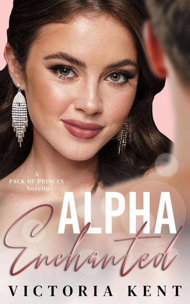 Alpha Enchanted (Pack of Princes #0.5)