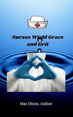 Nurses Wield Grace and Grit