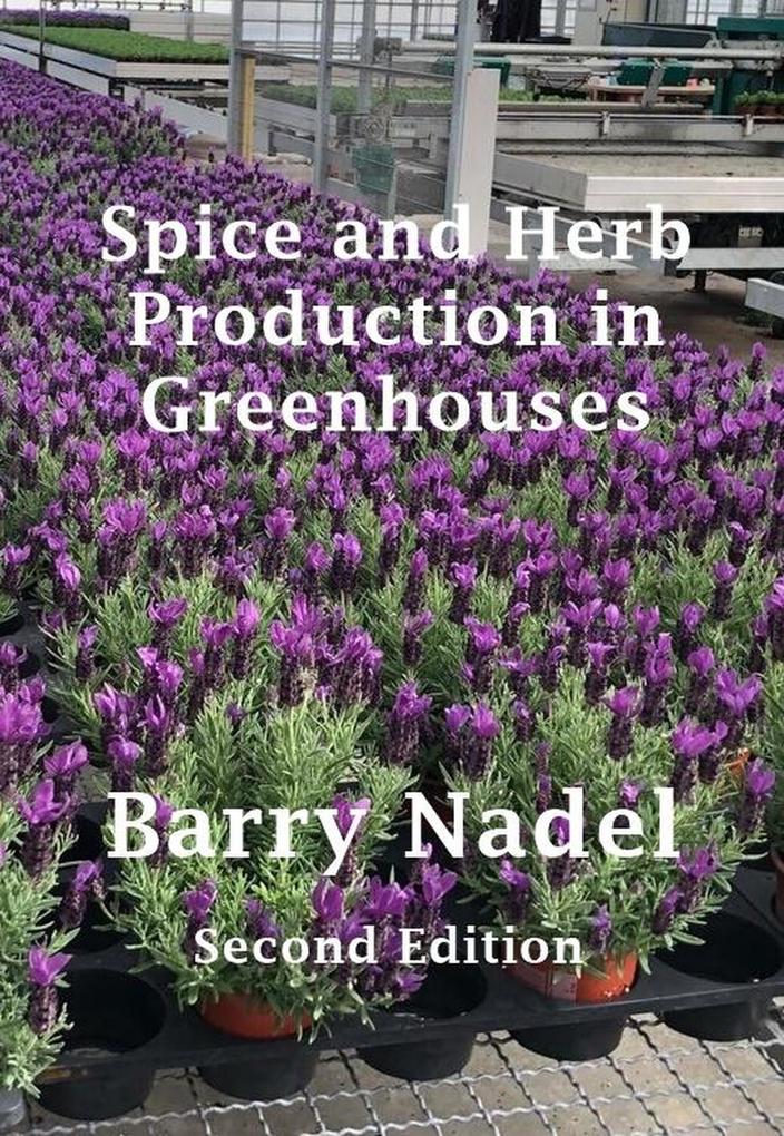 Spice and Herb Production in Greenhouses (greenhouse Production #3)
