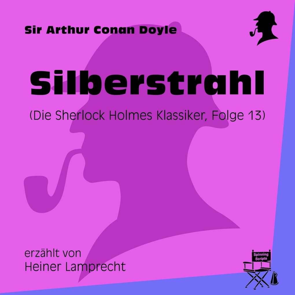 Silberstrahl (Die Sherlock Holmes Klassiker Folge 13)