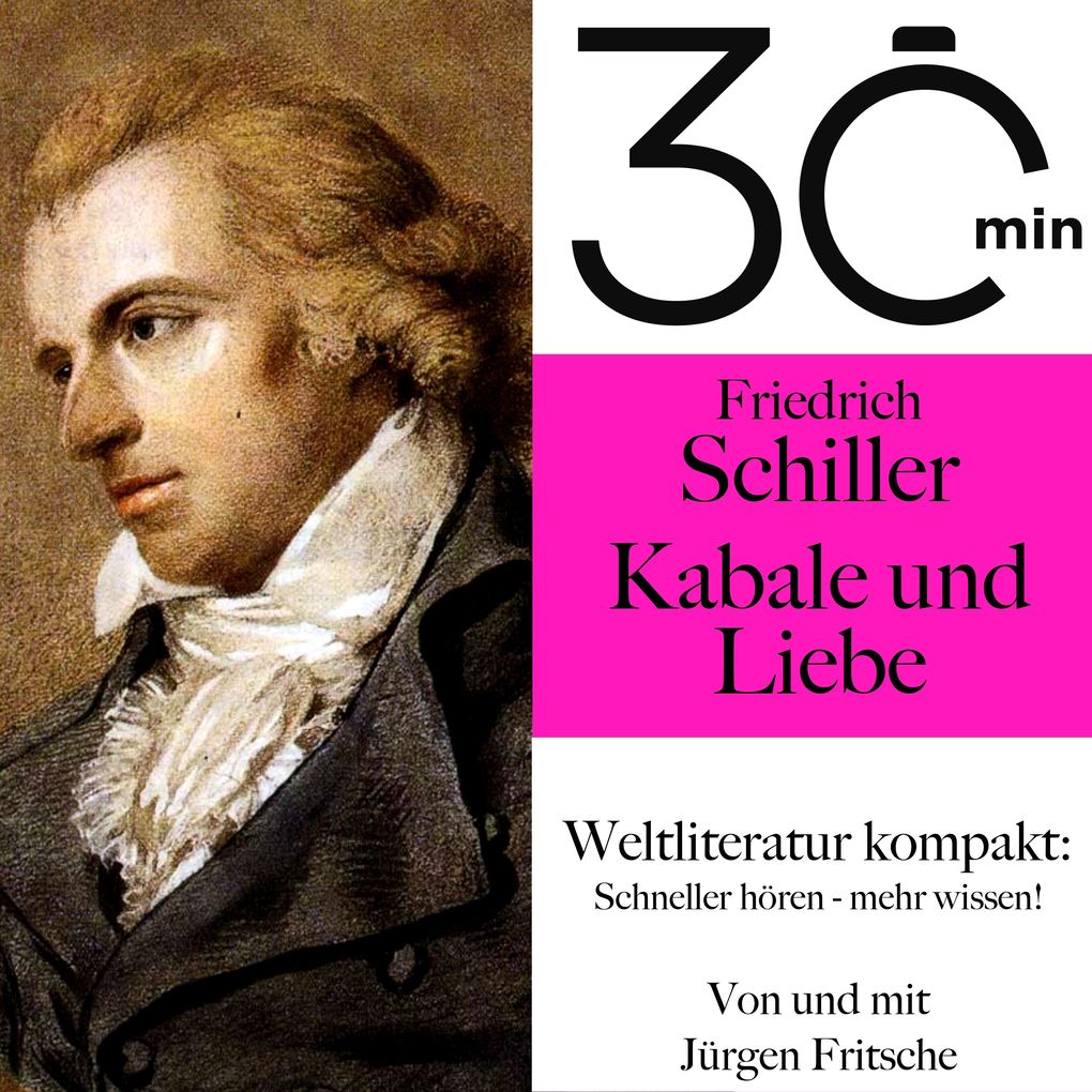 30 Minuten: Friedrich Schillers 'Kabale und Liebe'