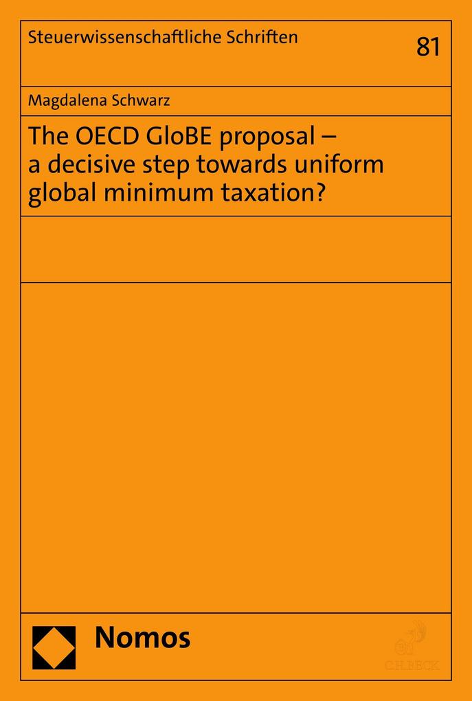 The OECD GloBE proposal - a decisive step towards uniform global minimum taxation?