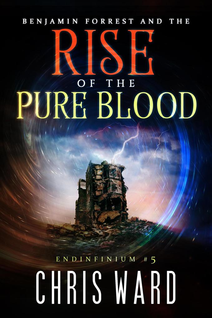 Benjamin Forrest and the Rise of the Pure Blood (Endinfinium)