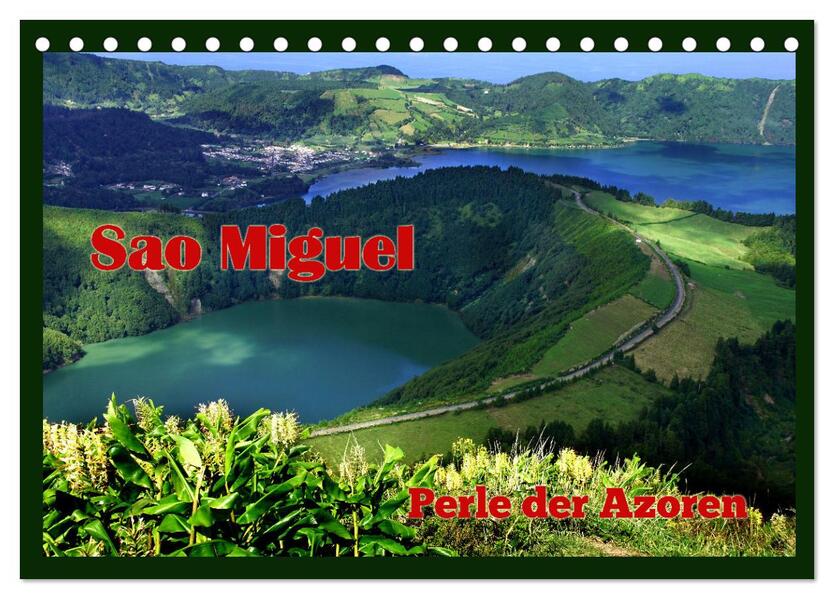 Sao Miguel - Perle der Azoren (Tischkalender 2024 DIN A5 quer) CALVENDO Monatskalender