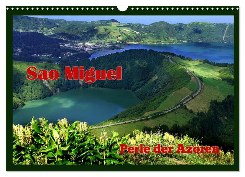 Sao Miguel - Perle der Azoren (Wandkalender 2024 DIN A3 quer) CALVENDO Monatskalender
