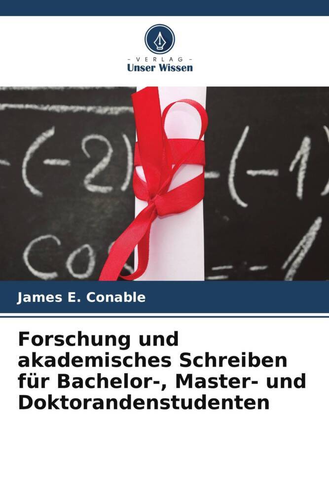 Forschung und akademisches Schreiben für Bachelor- Master- und Doktorandenstudenten