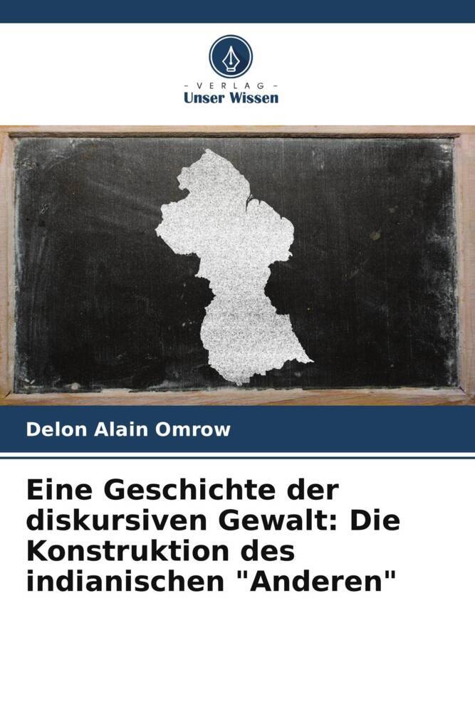 Eine Geschichte der diskursiven Gewalt: Die Konstruktion des indianischen 'Anderen'