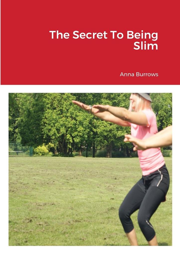 The Secret To Being Slim