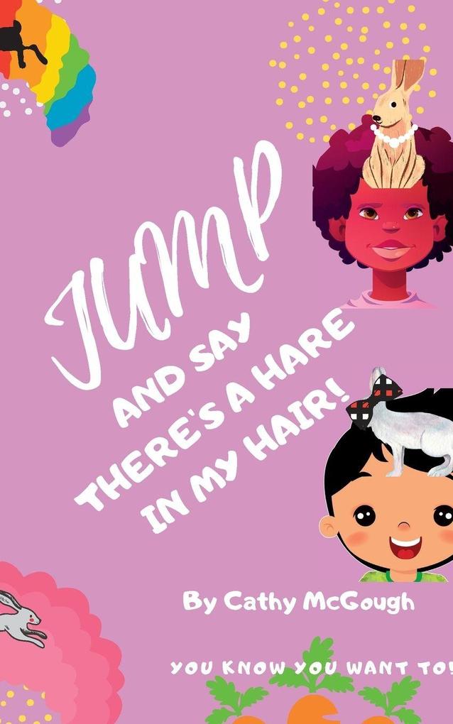 JUMP AND SAY THERE'S A HARE IN MY HAIR! BOOK 20 JUMP SERIES