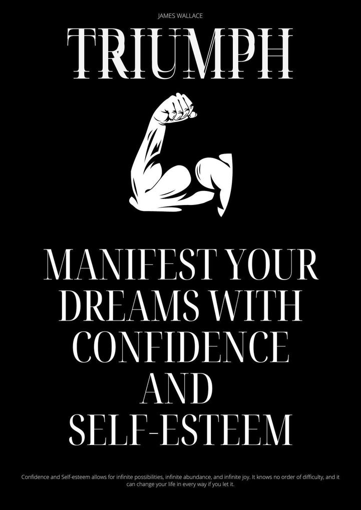 Triumph - Manifest Your Dreams With Confidence And Self-esteem