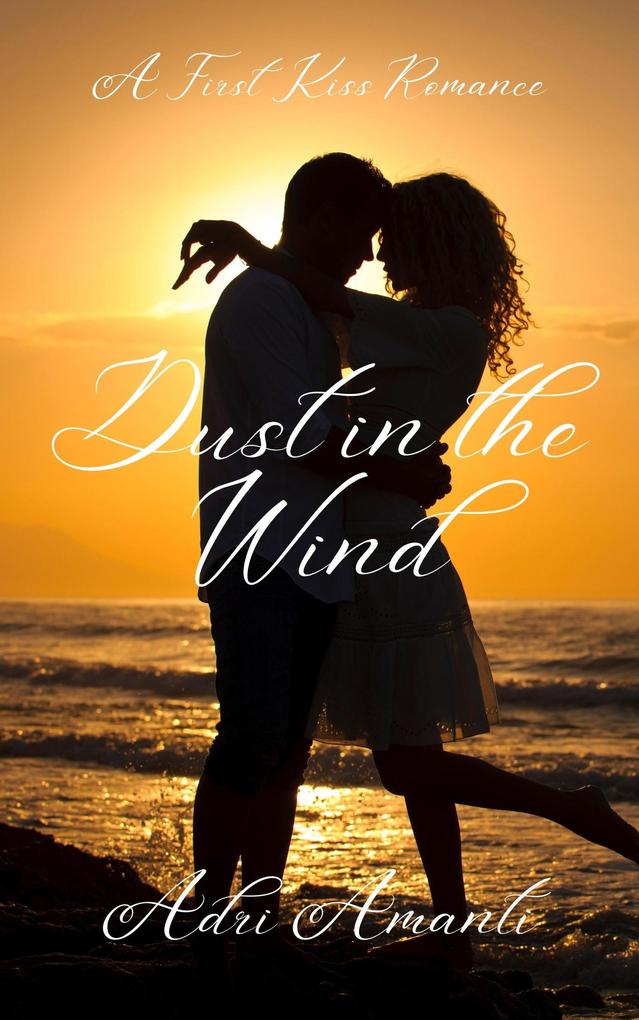 Dust in the Wind (First-Kiss Romance #3)