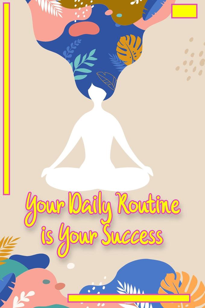 Your Daily Routine is Your Success (Financial Freedom #97)