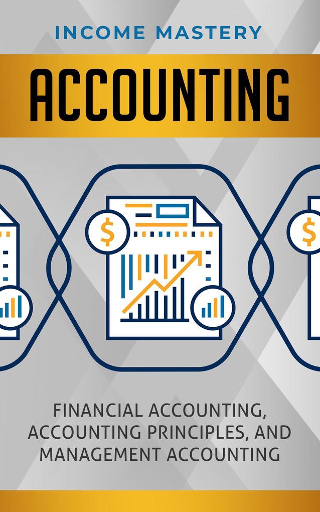 Accounting: (Financial Accounting Accounting Principles and Management Accounting)