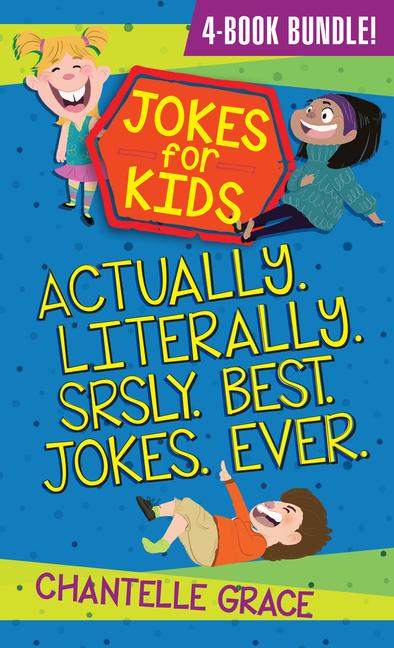 Jokes for Kids - Bundle 1: Actually Literally Srsly Best Jokes Ever