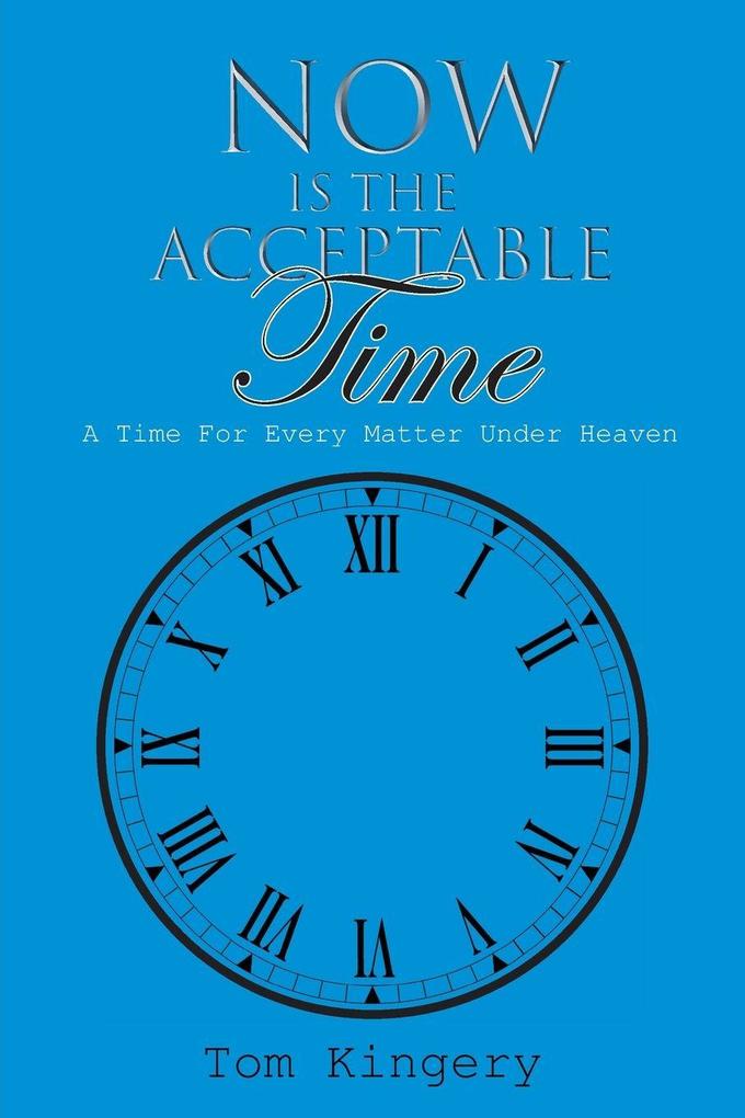 Now Is The Acceptable Time