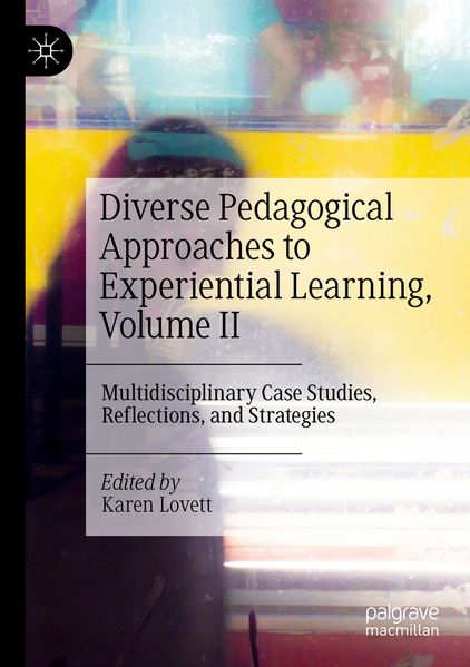 Diverse Pedagogical Approaches to Experiential Learning Volume II