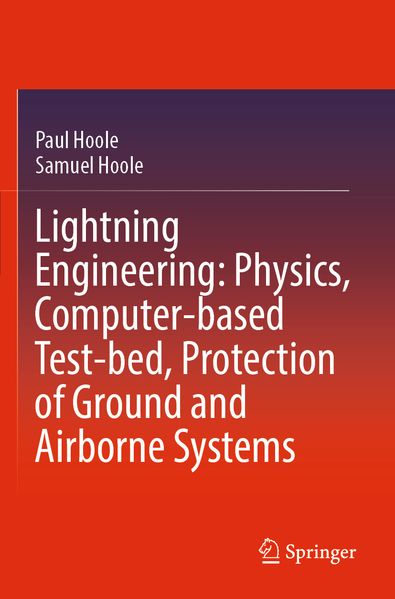 Lightning Engineering: Physics Computer-based Test-bed Protection of Ground and Airborne Systems
