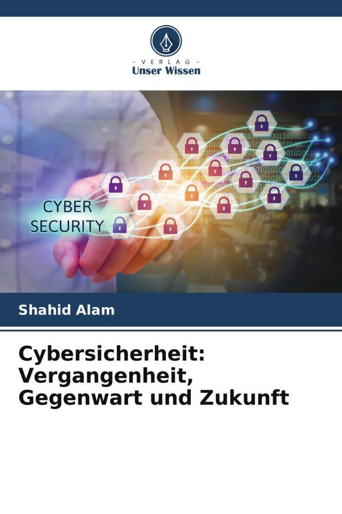 Cybersicherheit: Vergangenheit Gegenwart und Zukunft