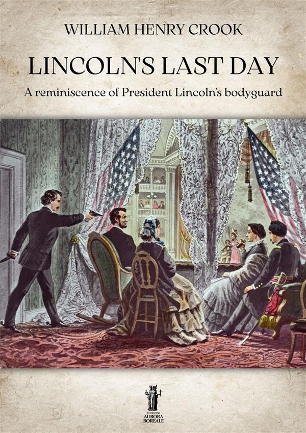 Lincoln‘s Last Day
