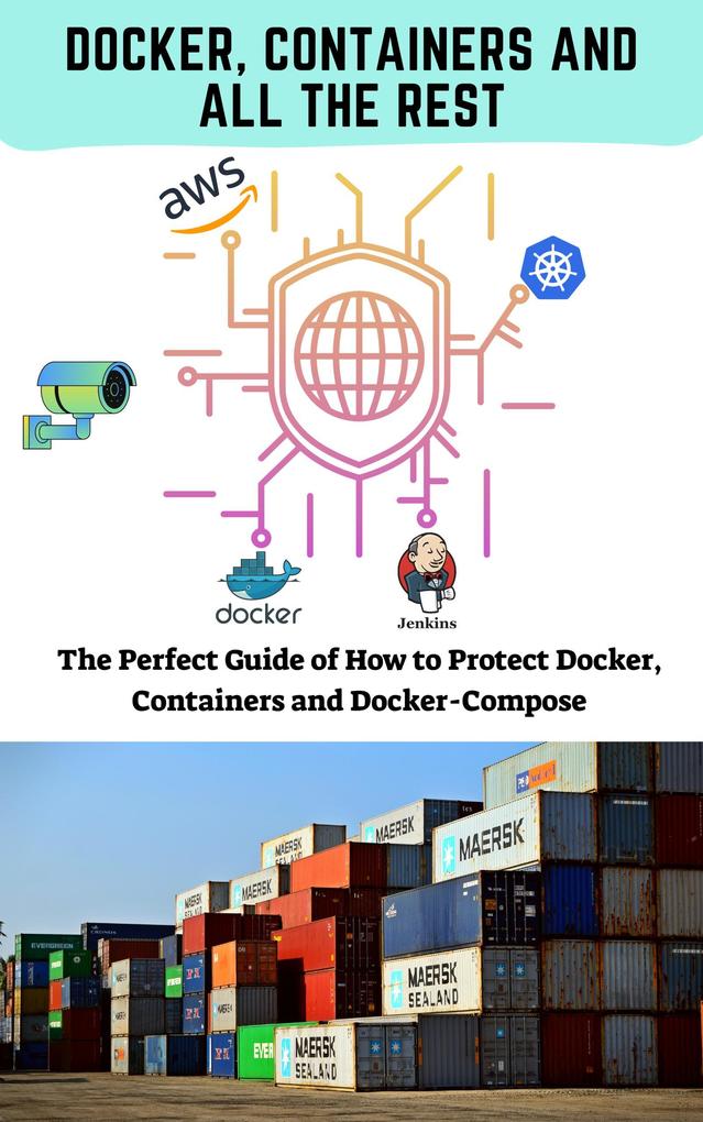 Docker Containers And All The Rest (First Edition #1)