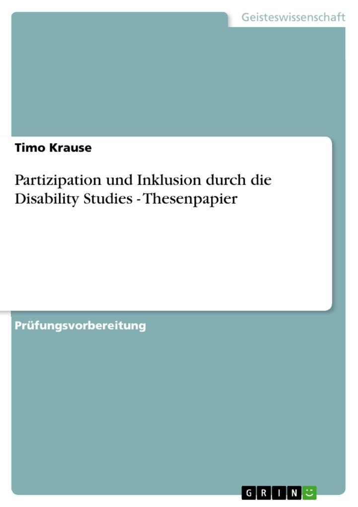 Partizipation und Inklusion durch die Disability Studies - Thesenpapier
