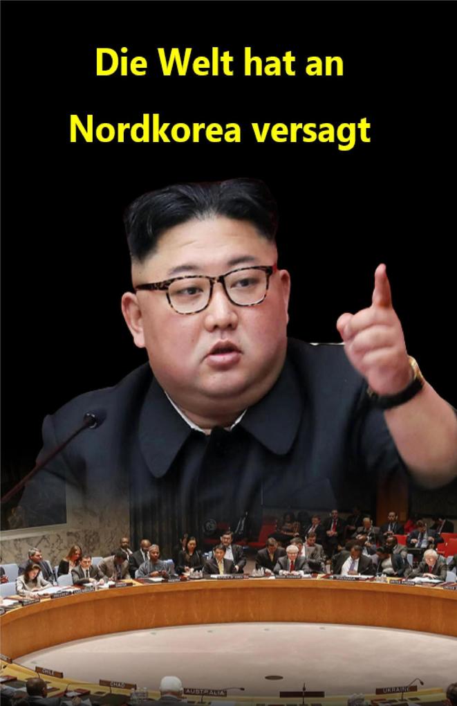 Die Welt hat an Nordkorea versagt