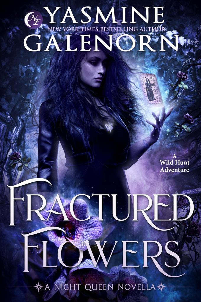 Fractured Flowers: A Wild Hunt Adventure (Night Queen #3)
