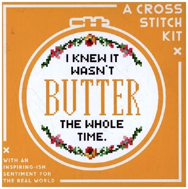 I Knew It Wasn‘t Butter Cross Stitch Kit