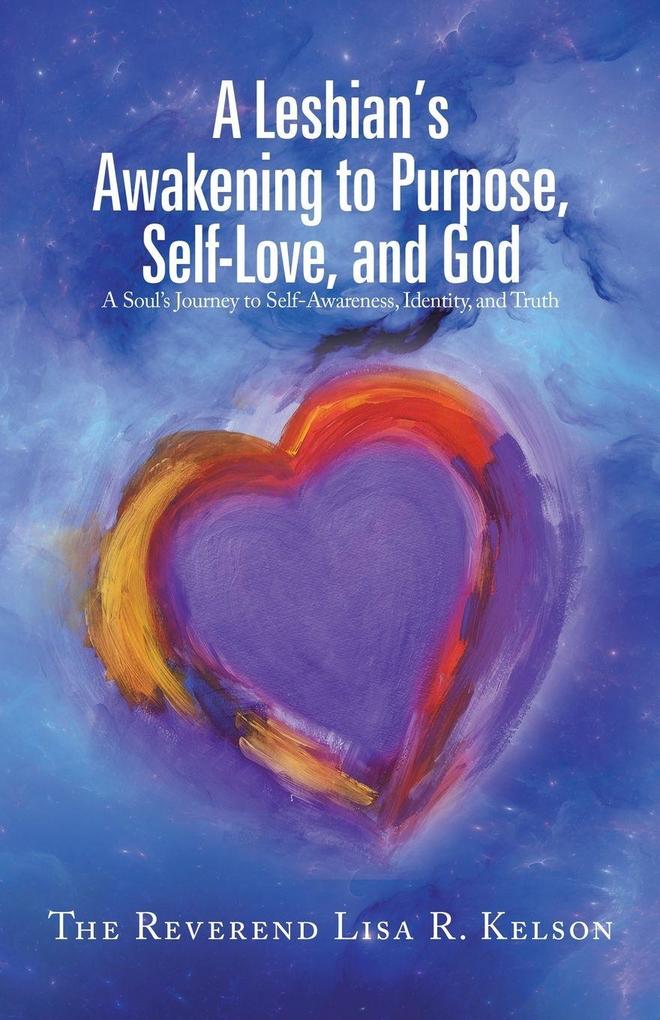 A Lesbian's Awakening to Purpose Self-Love and God