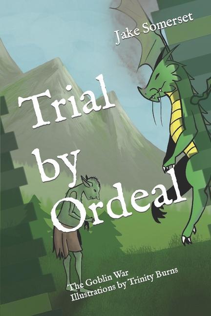 Trial by Ordeal: The Goblin War
