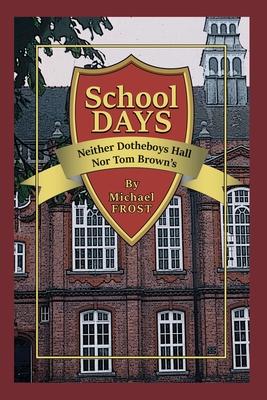 School Days: Neither Dotheboys Hall Nor Tom Brown‘s