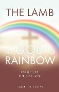 The Lamb in God‘s Rainbow: Promise of Life and Love