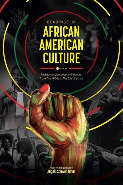 Readings in African American Culture: Resistance Liberation and Identity from the 1600s to the 21st Century