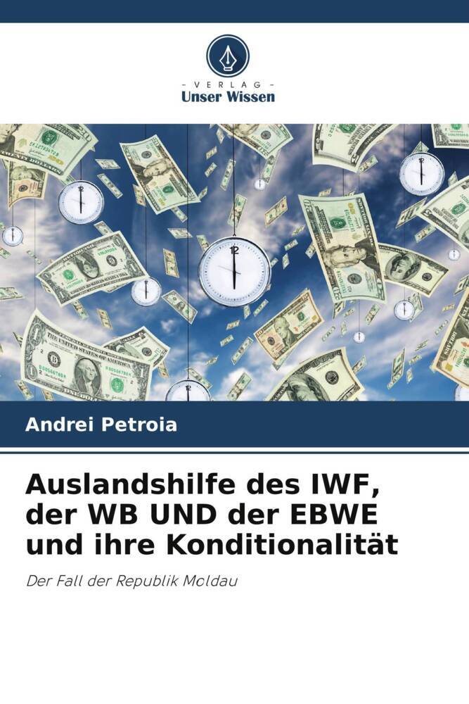 Auslandshilfe des IWF der WB UND der EBWE und ihre Konditionalität