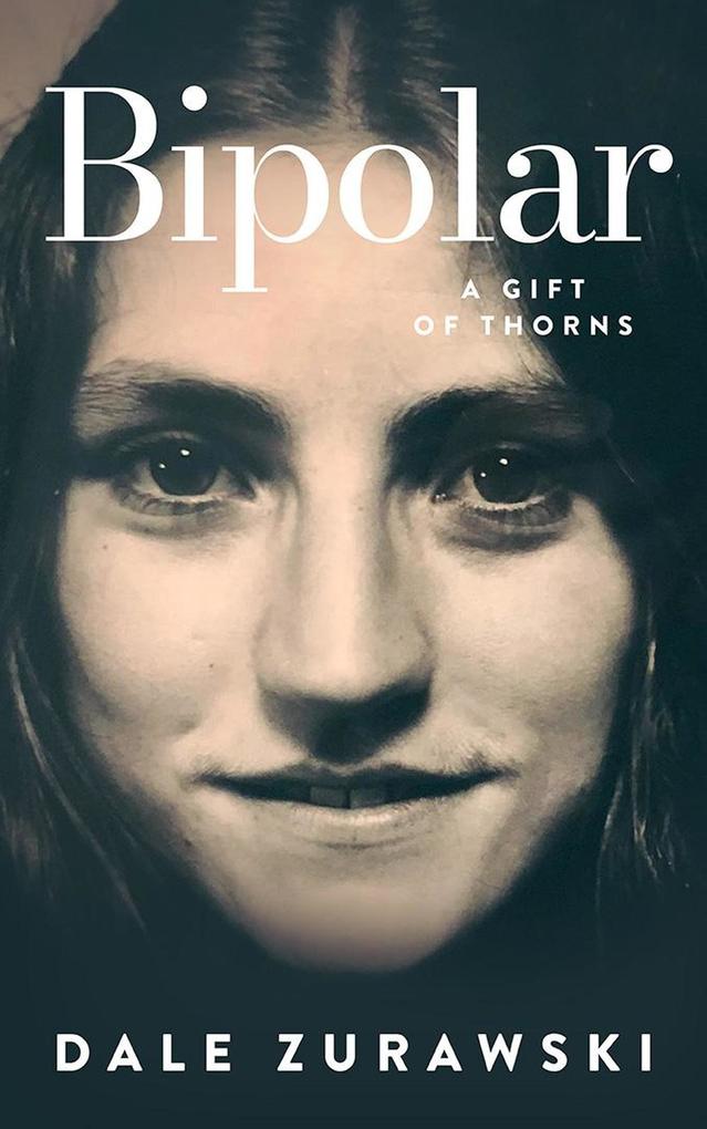 Bipolar A Gift of Thorns